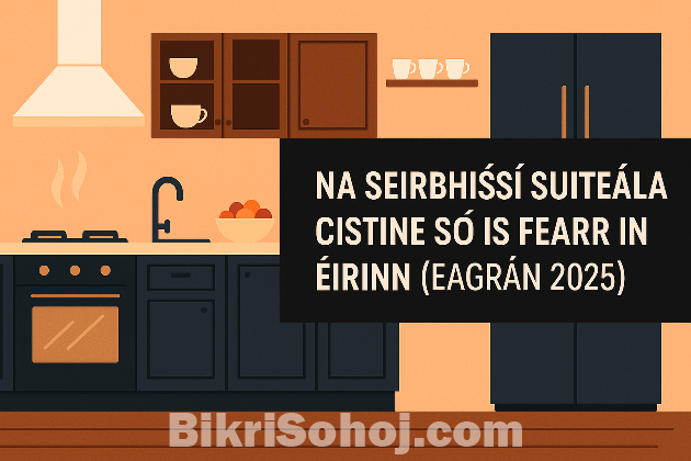 Seirbhís shuiteála cistine só in Éirinn bikrisohoj